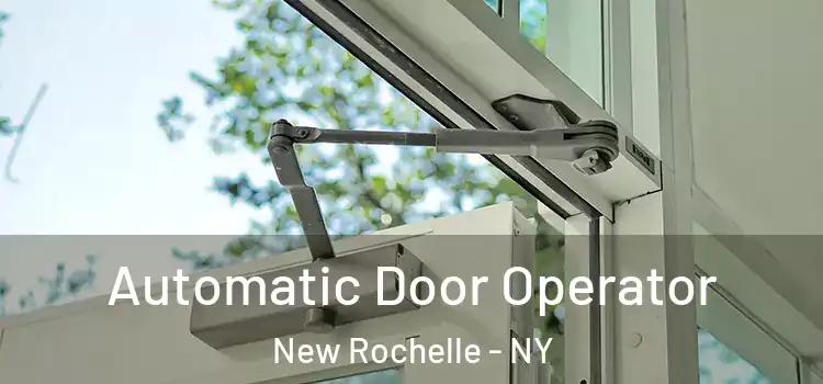 Automatic Door Operator New Rochelle - NY