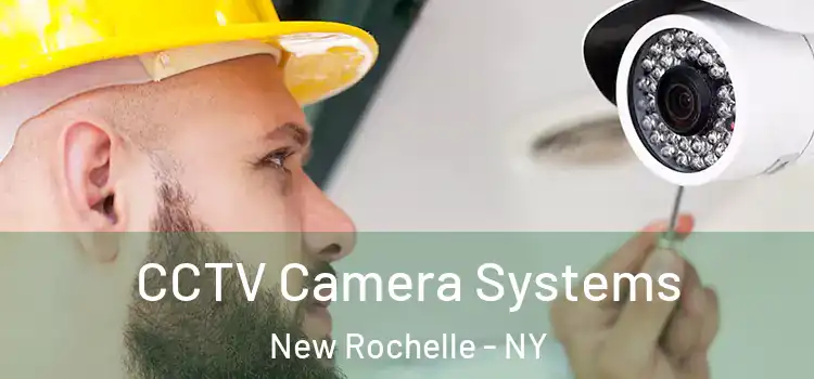 CCTV Camera Systems New Rochelle - NY