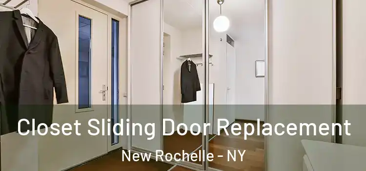Closet Sliding Door Replacement New Rochelle - NY