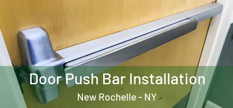  Door Push Bar Installation New Rochelle - NY