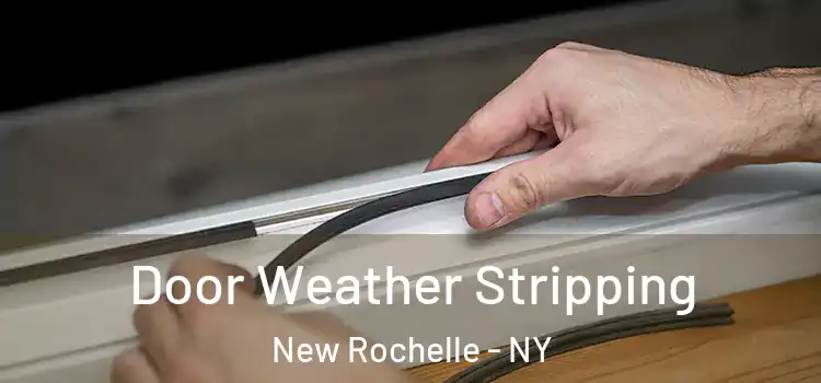 Door Weather Stripping New Rochelle - NY