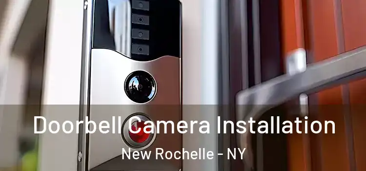  Doorbell Camera Installation New Rochelle - NY