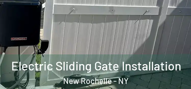  Electric Sliding Gate Installation New Rochelle - NY