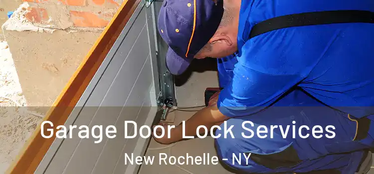 Garage Door Lock Services New Rochelle - NY