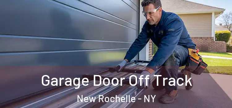  Garage Door Off Track New Rochelle - NY