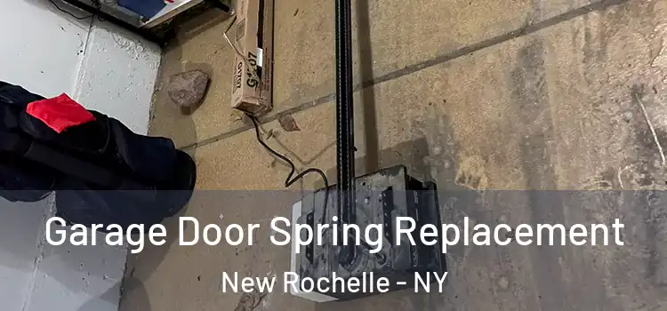  Garage Door Spring Replacement New Rochelle - NY