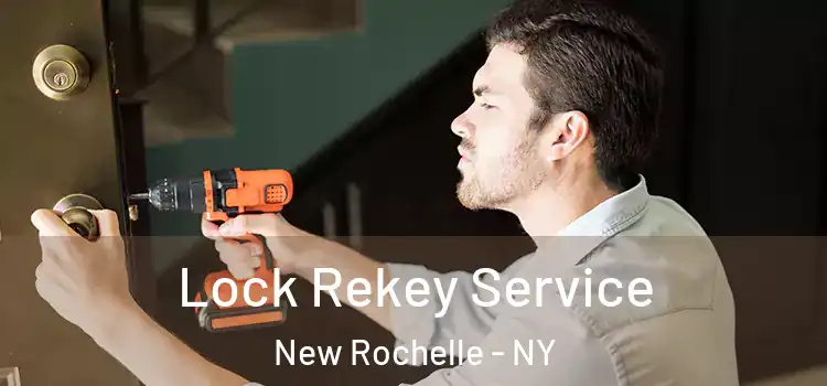 Lock Rekey Service New Rochelle - NY