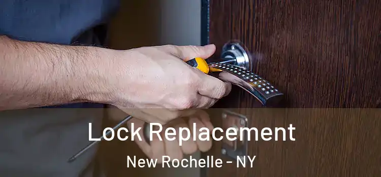 Lock Replacement New Rochelle - NY