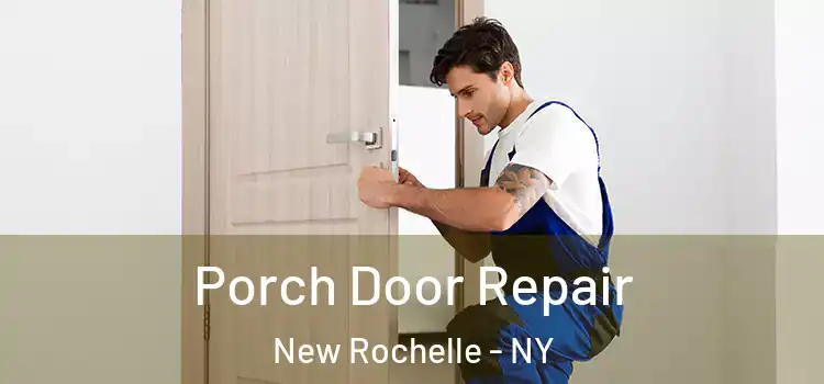  Porch Door Repair New Rochelle - NY