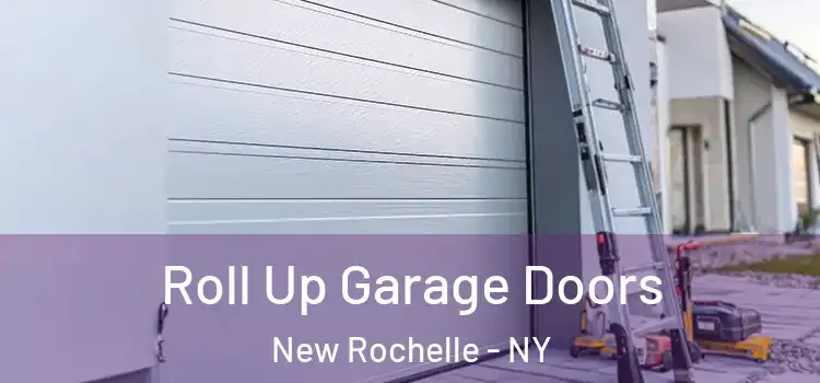  Roll Up Garage Doors New Rochelle - NY