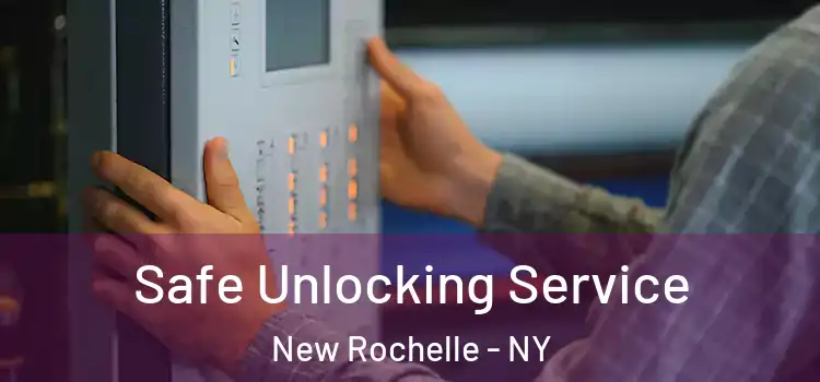 Safe Unlocking Service New Rochelle - NY