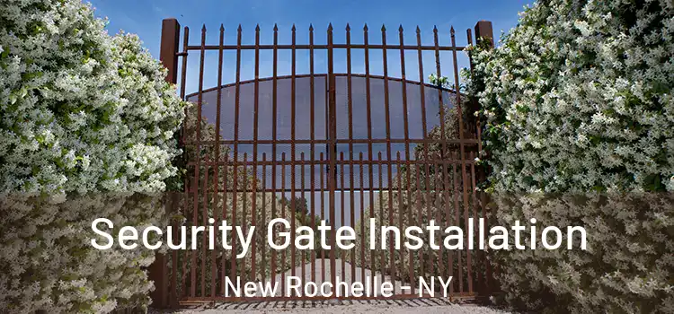 Security Gate Installation New Rochelle - NY
