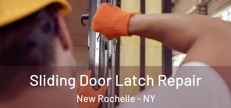 Sliding Door Latch Repair New Rochelle - NY
