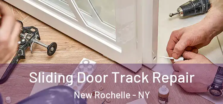Sliding Door Track Repair New Rochelle - NY